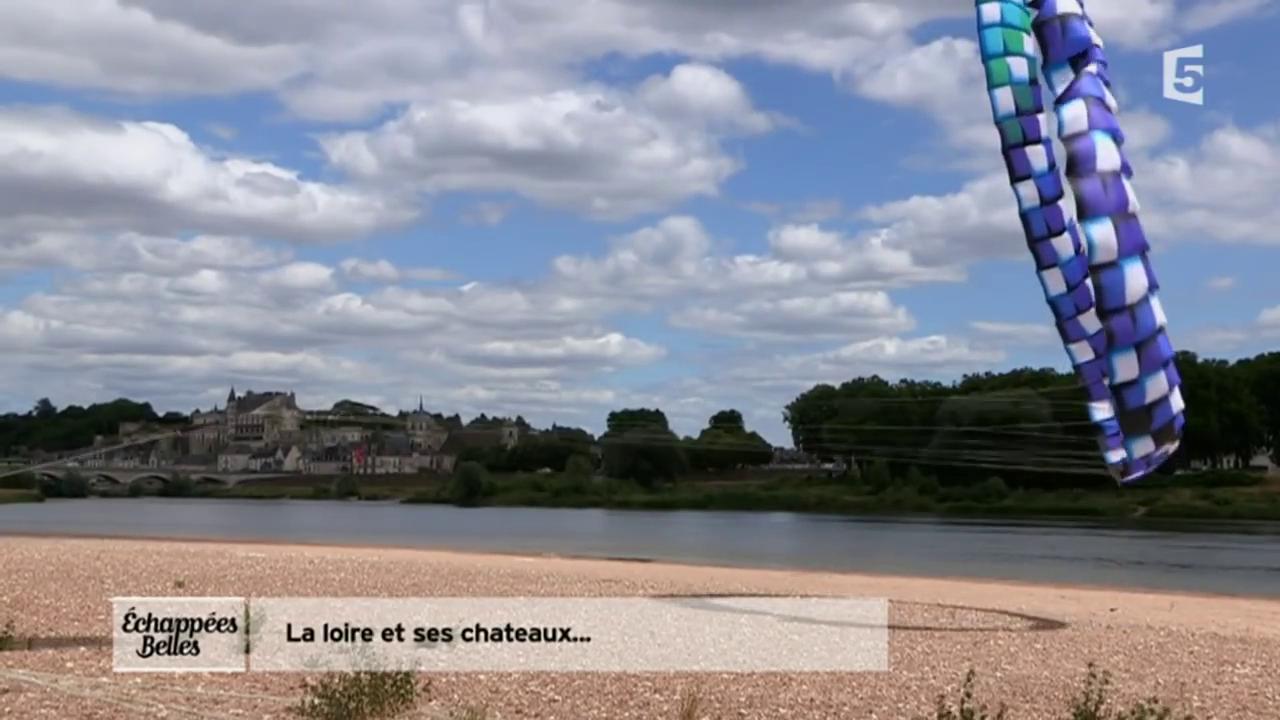 La Loire des chateaux - Echappées belles